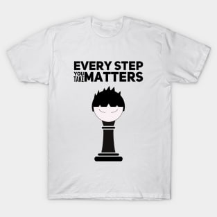 Every Step You Take Matters Boy Self Awareness T-Shirt